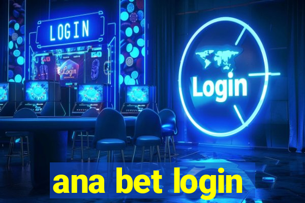 ana bet login